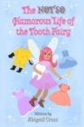 Image for The NOT SO Glamorous Life of the Tooth Fairy