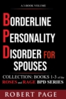 Image for Borderline Personality Disorder for Spouses-Collection : Books 1-3 of the Roses and Rage BPD Series