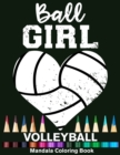 Image for Ball Girl Volleyball Mandala Coloring Book : Funny Volleyball Girl Heart Mandala Coloring Book