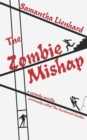Image for The Zombie Mishap : previously called The Accidental Zombie