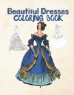 Image for Beautiful Dresses Coloring Book : adult coloring book, fashionistas fashion coloring books, creative coloring book