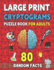 Image for Large Print Cryptograms Puzzle Book For Adults : 80 Random Facts For Beginners: Fun, Simple, and Beginner-Friendly Cryptogram Puzzles