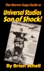 Image for The Horror Guys Guide to Universal Studios Son of Shock!