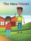 Image for The New Friend : A Funny Story Book for Kids, A Friendship Value Regardless of Race