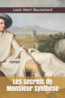 Image for Les secrets de Monsieur Synthese