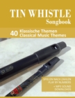 Image for Tin Whistle Songbook - 40 Klassische Themen / Classical Music Themes