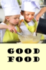 Image for Good Food : A balanced diet for small children.