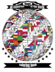 Image for All Countries Flags of The World Coloring Book : All Flags of The World With Their Names, Children&#39;s Travel Coloring Book, 188 World Flags In One Book, Take it &amp; Color The World As You Want It