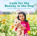 Image for Look for the Beauty in the Day