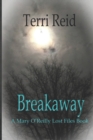 Image for Breakaway - A Mary O&#39;Reilly Lost Files Book