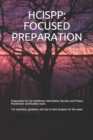 Image for Hcispp : FOCUSED PREPARATION: Preparation for the Healthcare Information Security and Privacy Practitioner certification exam. 125 questions, guidance, and tips to best prepare for the exam.