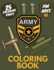 Image for Army Coloring Book for Boys : Collection of 25 Big Coloring Military Pages Designs of Tanks, Planes, Soldiers, Navy, War Equipment, Guns, Knives and Others