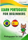 Image for Learn Portuguese for Beginners : portuguese for kids- spanish activity books for kids -Learn 2 languages with this book: Spanish and Portuguese. Learn portuguese for children - Learn Portuguese and Sp