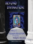 Image for Beyond Divination : Spiritual Transformation through the Major Arcana