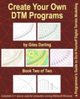 Image for Create Your Own DTM Programs : a Programmer&#39;s Guide to Do-It-Yourself Digital Terrain Modelling