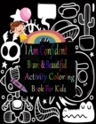 Image for I Am Confident Brave And Beautiful Activity Coloring Book For Kids : A Coloring Book For Girls and Boys With Positive Affirmations - Inspirational Coloring Book