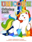 Image for Unicorn Coloring Book for Kids ages 4-8 : Unicorn Coloring Pages with Positive Affirmations To Build Confidence, Self-Esteem &amp; Mindfulness