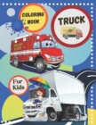 Image for Truck Coloring Book For Kids : Coloring Book for Many Types Of Trucks: Ambulance, Fire Engine, Mixer, Army and Monster Truck and More. For Boys, Girls, Toddlers (Kids Ages 3-8)/(Transportation Colorin