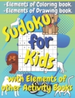 Image for Sudoku for Kids with Elements of other Activity Books : Sudoku Puzzle Book with Elements of Coloring Book and Drawing Book