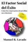 Image for El Factor Social del Exito : Como los empresarios desarrollan sus relaciones.