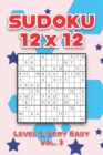 Image for Sudoku 12 x 12 Level 1 : Very Easy Vol. 3: Play Sudoku 12x12 Twelve Grid With Solutions Easy Level Volumes 1-40 Sudoku Cross Sums Variation Travel Paper Logic Games Solve Japanese Number Puzzles Enjoy