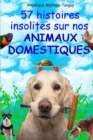 Image for 57 histoires insolites sur nos animaux domestiques !