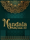 Image for Mandala Monthly Calendar 2021 : A Gorgeous One Sided Pages Monthly Calendar 2021 with Mandala Coloring Art in the Black And White - Monthly Mandala Calendar Schedule Organizer for 2021