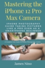 Image for Mastering the iPhone 12 Pro Max Camera