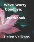 Image for Wave Worry Goodbye : Workbook
