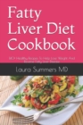 Image for Fatty Liver Diet Cookbook : 140+ Healthy Recipes To Help Lose Weight And Reverse Fatty Liver Disease
