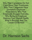 Image for Why Most Companies Do Not Care About Their Employees, Why Most Companies Have Unrealistic Employee Expectations, Why Most Employees Struggle Everyday, Why Being An Employee Destroys Your Overall Healt