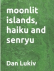 Image for moonlit islands, haiku and senryu