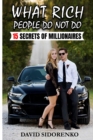 Image for What Rich People DON&#39;T DO : 15 Secrets of Millionaires