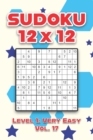Image for Sudoku 12 x 12 Level 1 : Very Easy Vol. 17: Play Sudoku 12x12 Twelve Grid With Solutions Easy Level Volumes 1-40 Sudoku Cross Sums Variation Travel Paper Logic Games Solve Japanese Number Puzzles Enjo