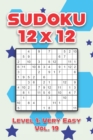 Image for Sudoku 12 x 12 Level 1 : Very Easy Vol. 19: Play Sudoku 12x12 Twelve Grid With Solutions Easy Level Volumes 1-40 Sudoku Cross Sums Variation Travel Paper Logic Games Solve Japanese Number Puzzles Enjo