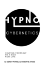 Image for Hypno-Cybernetics : Helping Yourself to a Rich New Life