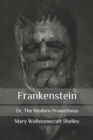 Image for Frankenstein : Or, The Modern Prometheus