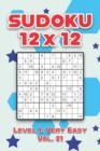 Image for Sudoku 12 x 12 Level 1 : Very Easy Vol. 21: Play Sudoku 12x12 Twelve Grid With Solutions Easy Level Volumes 1-40 Sudoku Cross Sums Variation Travel Paper Logic Games Solve Japanese Number Puzzles Enjo