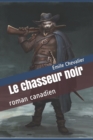 Image for Le chasseur noir
