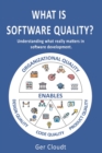 Image for What is Software Quality? : Understanding what really matters in software development.