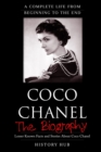 Image for Coco Chanel : The Biography (A Complete Life from Beginning to the End)