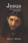 Image for Jesus : The Incarnation of the Word