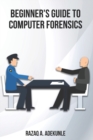 Image for Beginner&#39;s Guide to Computer Forensics