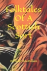 Image for Folk Tales of A Scottish Sort