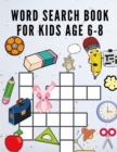 Image for Word Search Book for Kids Ages 6-8 : Puzzle Book for Children Ages 6-8 - Word Search Puzzles for Kids - Activity Book - Word Search Puzzles - Brain Games for Children