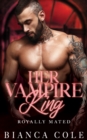 Image for Her Vampire King : A Dark Vampire Romance