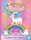 Image for How to Draw Unicorns for kids Ages 6-12 : How To Draw Unicorn Step-by-Step Drawing and Activity Book for Kids Ages 6-12, Learn How to Draw Unicorns Using the Grid Copy Method, Draw Cute Unicorn Illust