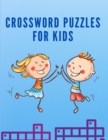 Image for Crossword Puzzles for Kids : Children Crossword Puzzle Book for Kids Age  7, 8, 9 and 10 - Easy Word Learning Activities for Kids - Kids Crosswords
