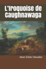 Image for L&#39;Iroquoise de Caughnawaga