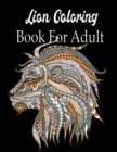 Image for Lion Coloring Book For Adult : An Adult Coloring Book Of 50 Lions in a Range of Styles and Ornate Patterns (Animal Coloring Books for Adults)